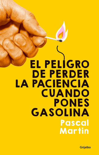 descargar libro El peligro de perder la paciencia cuando pones gasolina