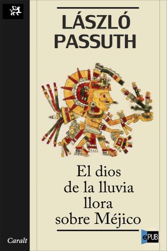 descargar libro El dios de la lluvia llora sobre Méjico