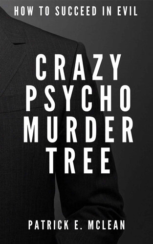 descargar libro Crazy Psycho Murder Tree: Think The Hitchhiker's Guide to Superheroes. (How to Succeed in Evil Book 1)