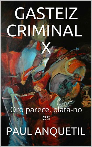 descargar libro GASTEIZ CRIMINAL X: Oro parece, plata-no es