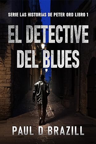 libro gratis El Detective del Blues (Las Historias de Peter Ord #01)