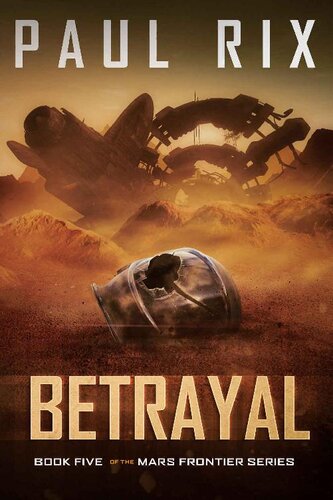 descargar libro Betrayal: The Mars Frontier Series Book 5