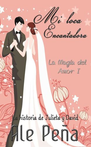 descargar libro Mi loca encantadora (La magia del amor nº 1) (Spanish Edition)