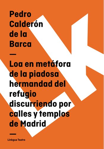 libro gratis Loa en metáfora de la piadosa hermandad del refugio discurriendo por calles y templos de Madrid