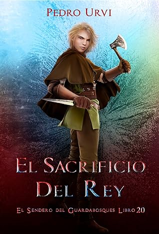 descargar libro El sacrificio del Rey (El sendero del guardabosques #20)