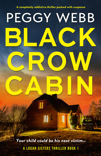 descargar libro Black Crow Cabin: A completely addictive thriller packed with suspense (Logan Sisters Thrillers Book 1)