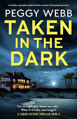 descargar libro Taken in the Dark: A totally unputdownable thriller packed with gripping twists (Logan Sisters Thrillers)