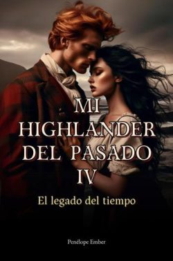 descargar libro El legado del tiempo (Mi Highlander del Pasado 4)