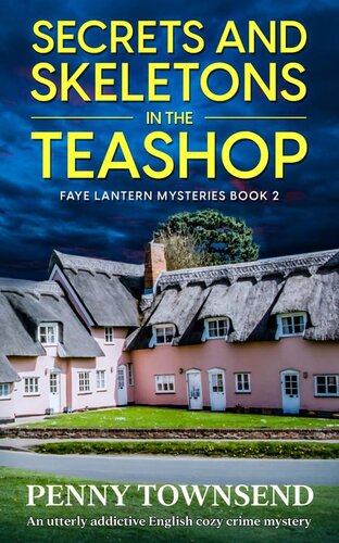 descargar libro Secrets and Skeletons in the Teashop: A British Murder Mystery Series with a Hint of Romance: Book 2 of 3 (FAYE LANTERN MYSTERIES)