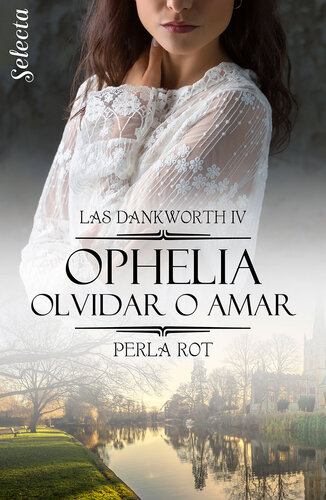 descargar libro Ophelia. Olvidar o amar (Las Dankworth 4)