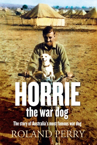 descargar libro Horrie the War Dog: The story of Australia's most famous war dog