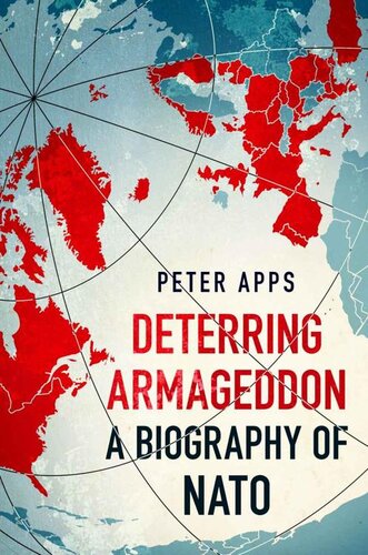 libro gratis Deterring Armageddon: A Biography of NATO