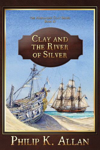 descargar libro Clay and the River of Silver (The Alexander Clay Series Book 11)