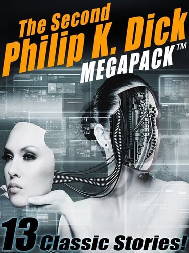 descargar libro The Second Philip K. Dick MEGAPACK : 13 Fantastic Stories