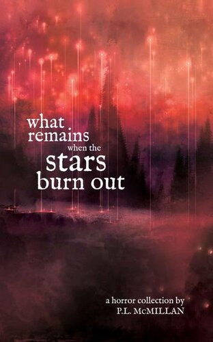 descargar libro What Remains When The Stars Burn Out: a horror collection by P.L. McMillan