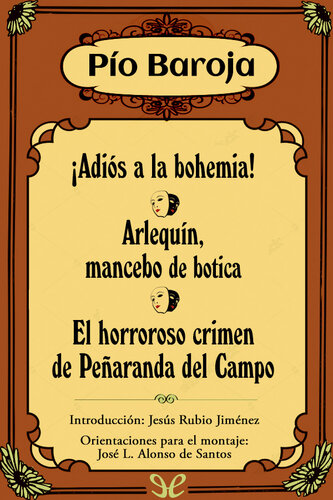 descargar libro ¡Adios a la bohemia! Arlequin, mancebo de botica. El horroroso crimen de Peñaranda del Campo