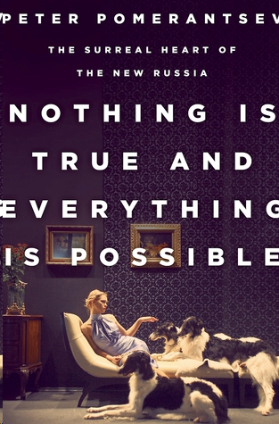 descargar libro Nothing Is True and Everything Is Possible: The Surreal Heart of the New Russia