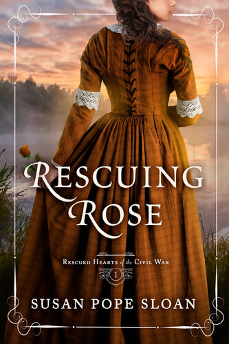 libro gratis Rescuing Rose: Rescued Hearts of the Civil War ~ Book 1