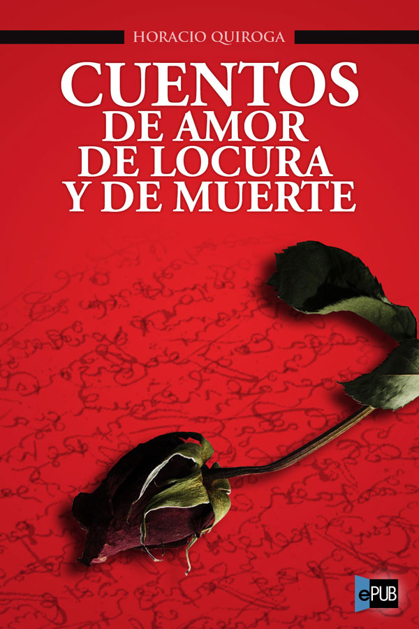 descargar libro Cuentos de amor de locura y de muerte