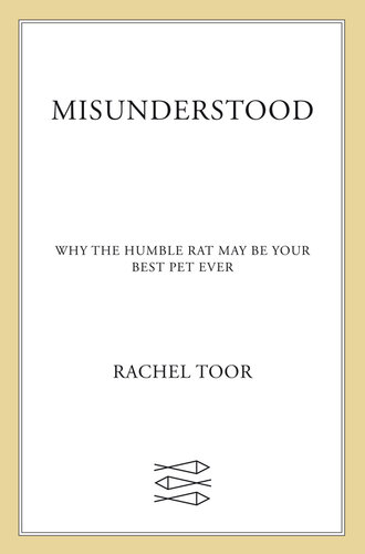 descargar libro Misunderstood: Why the Humble Rat May Be Your Best Pet Ever