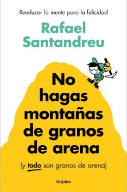 descargar libro No hagas montañas de granos de arena (y TODO son granos de arena)