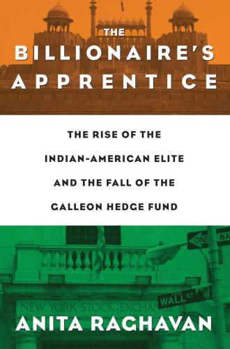 descargar libro The Billionaire's Apprentice: The Rise of the Indian-American Elite and the Fall of the Galleon Hedge Fund