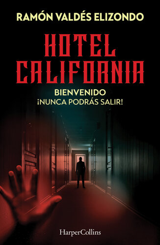 descargar libro Hotel California: Bienvenido, ¡nunca podrás salir!