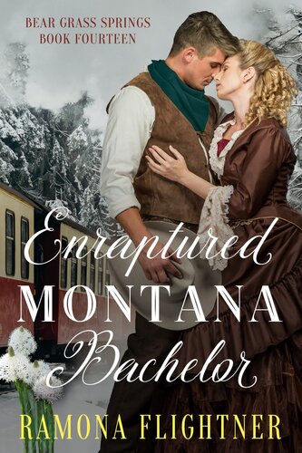 descargar libro Enraptured Montana Bachelor: Bear Grass Springs, Book Fourteen