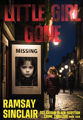 libro gratis Little Girl Gone: A DCI Cieran Black Scottish Crime Thriller (DCI Cieran Black Scottish Crime Thrillers Book 4)