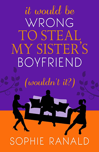 descargar libro It Would Be Wrong to Steal My Sister's Boyfriend (Wouldn't It)