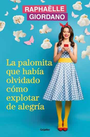 descargar libro La palomita que había olvidado cómo explotar de alegría