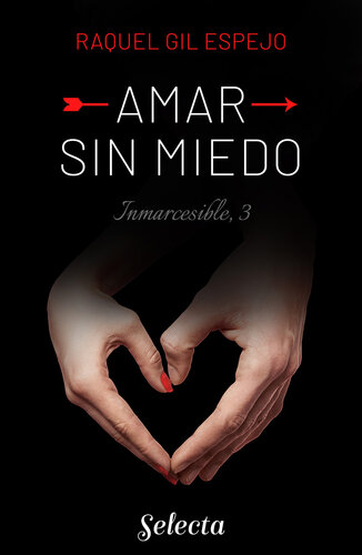 descargar libro Amar sin miedo (Trilogía Inmarcesible 3)