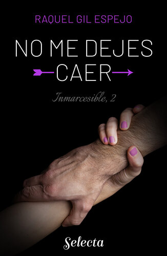 descargar libro No me dejes caer (Trilogía Inmarcesible 2)