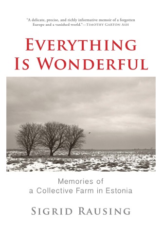 descargar libro Everything is Wonderful: Memories of a Collective Farm in Estonia