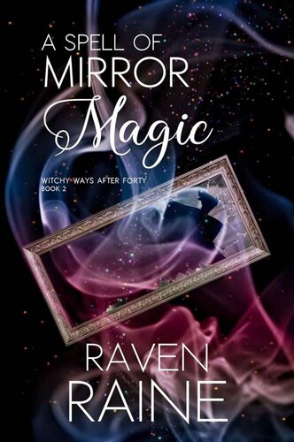 descargar libro A Spell of Mirror Magic (Paranormal Women's Midlife Fiction)(Witchy Ways After Forty Book 2)