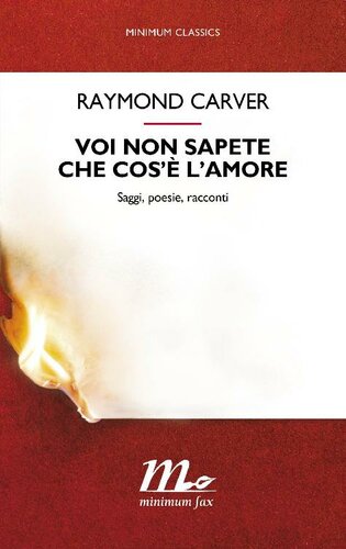 descargar libro Voi non sapete che cos'è l'amore. Saggi, poesie, racconti