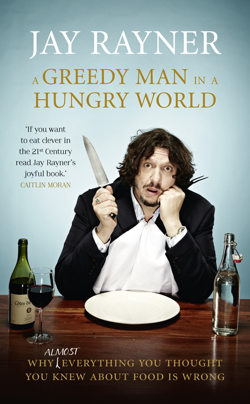 descargar libro A Greedy Man in a Hungry World: Why (almost) everything you thought you knew about food is wrong