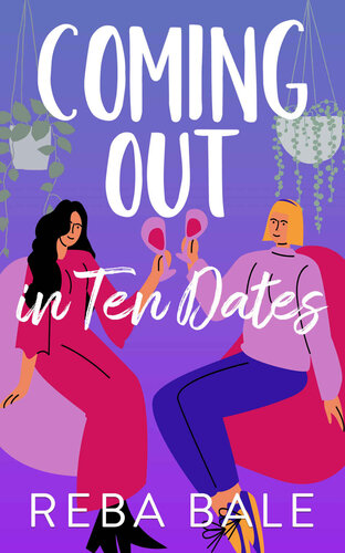 descargar libro Coming Out in Ten Dates: A Midlife Lesbian Romantic Comedy