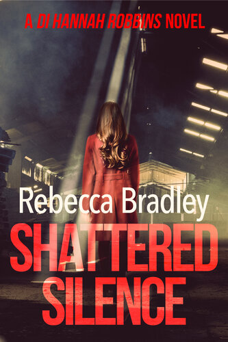 descargar libro Shattered Silence (Detective Hannah Robbins Crime Series Book 10)