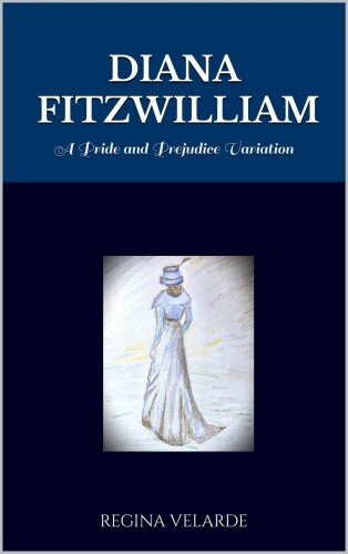 descargar libro Diana Fitzwilliam: A Pride and Prejudice Variation