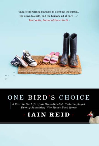 libro gratis One Bird's Choice: A Year in the Life of an Overeducated, Underemployed Twenty-Something Who Moves Back Home