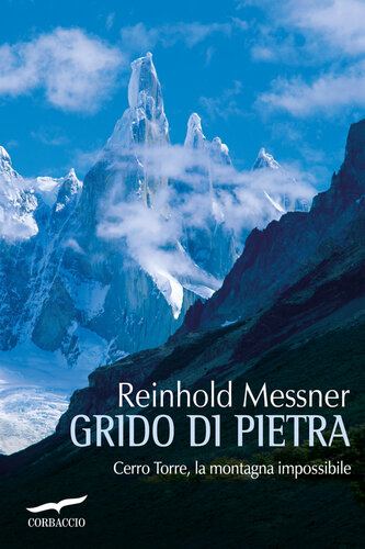 descargar libro Grido di pietra. Cerro Torre, la montagna impossibile