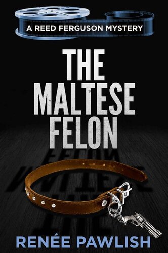 descargar libro The Maltese Felon (The Reed Ferguson Mystery Series Book 3)