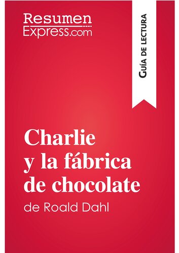 descargar libro Charlie y la fábrica de chocolate de Roald Dahl (Guía de lectura): Resumen y análisis completo