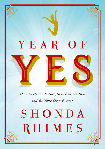 descargar libro Year of Yes: How to Dance It Out, Stand In the Sun and Be Your Own Person