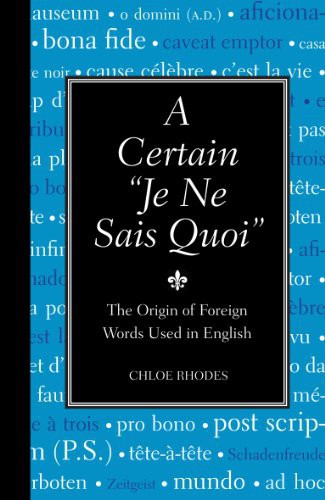 libro gratis A Certain ''Je Ne Sais Quoi'': The Origin of Foreign Words Used in English