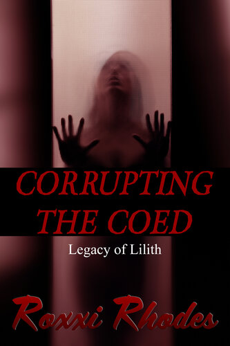 descargar libro Corrupting the Coed (Legacy of Lilith, Book One) (Succubus Transformation)