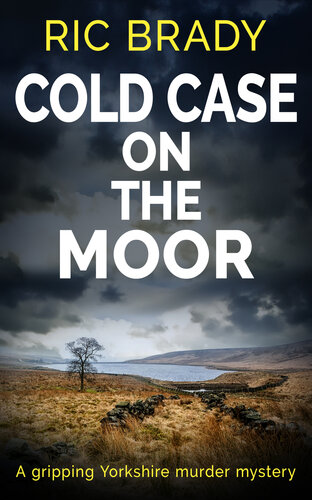 descargar libro Cold Case on the Moor: A gripping Yorkshire murder mystery (The Yorkshire detective mystery series Book 5)