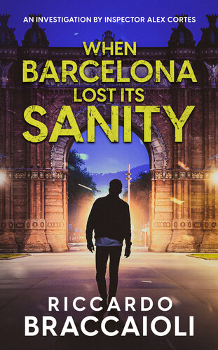 libro gratis When Barcelona Lost Its Sanity: An investigation by Inspector Alex Cortes