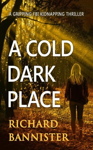 descargar libro A Cold Dark Place: A Gripping FBI Kidnapping Thriller (Cassie Viera FBI Thriller Series Book 4)